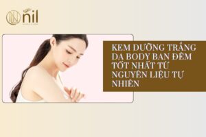 kem dưỡng trắng da body ban đêm tốt nhất