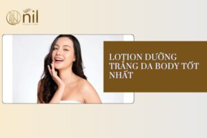 lotion duong trang da body tot nhat