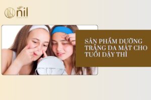 Sản phẩm dưỡng trắng da mặt cho tuổi dậy thì