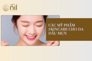 cac my pham skincare cho da dau mun