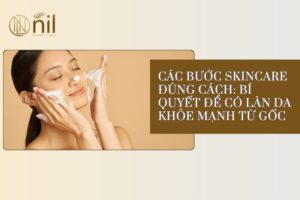 cach buoc skincare dung cach