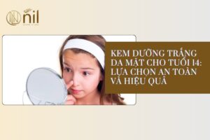 kem duong trang da mat cho tuoi 14