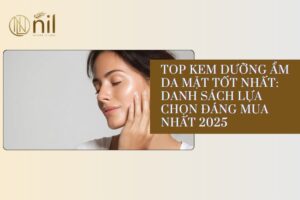 top kem duong am da mat tot nhat