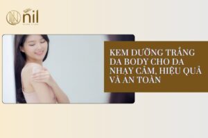 kem duong trang da body cho da nhay cam