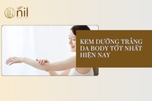 kem duong trang da body tot nhat hien nay